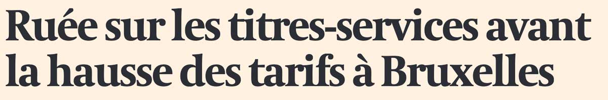 Extrait de presse, L'Écho : "Ruée sur les titres-services avant la hausse des tarifs à Bruxelles"