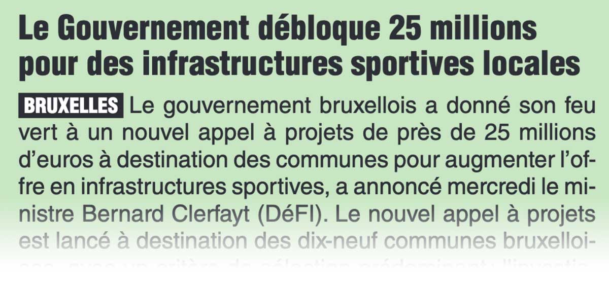 Extrait de presse, La Dernière Heure : "Le gouvernement débloque 25 millions pour les infrastructures sportives locales".