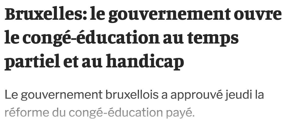 Extrait de presse, La Libre : "Bruxelles: le gouvernement ouvre le congé-éducation au temps partiel et au handicap".