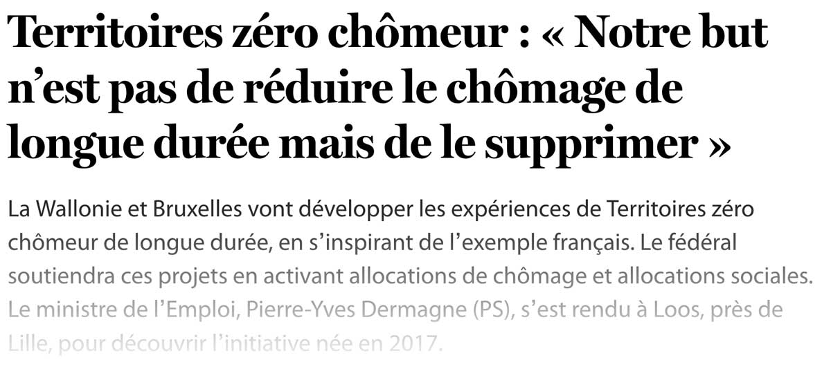 Extrait de presse, Le Soir : "Territoires zéro chômeur : « Notre but n'est pas de réduire le chômage de longue durée mais de le supprimer".