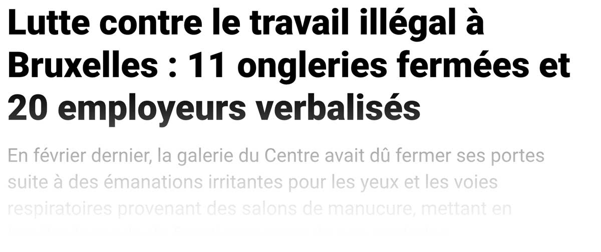 Extrait de presse, Sudinfo : "Lutte contre le travail illégal à Bruxelles : 11 ongleries fermées et 20 employeurs verbalisés".