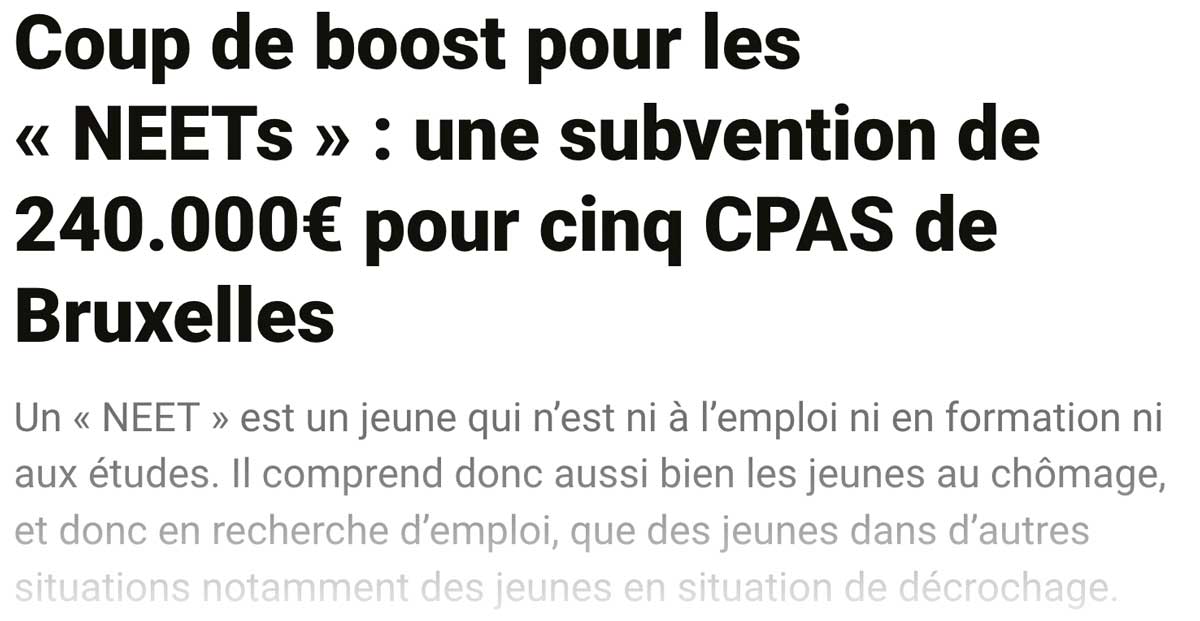 Extrait de presse, La Capitale : "Coup de boost pour les « NEETs » : une subvention de 240.000€ pour cinq CPAS de Bruxelles".